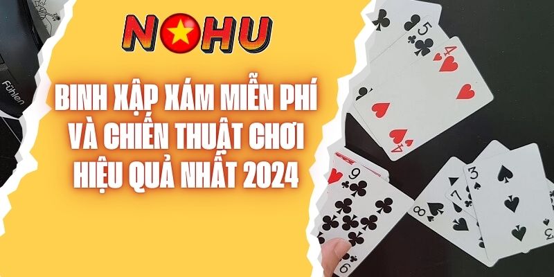 Binh Xập Xám Miễn Phí Và Chiến Thuật Chơi Hiệu Quả Nhất 2024