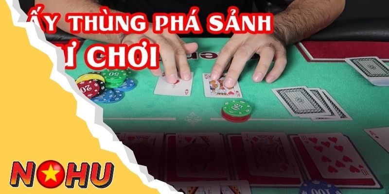 Bí quyết cách chơi thùng phá sảnh để nâng cao tỷ lệ thắng